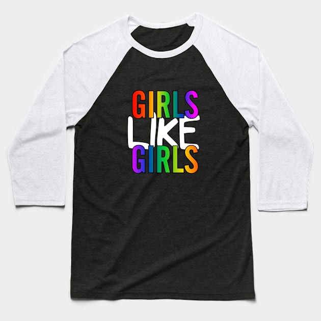 Girls Like Girls Baseball T-Shirt by SapphoStore